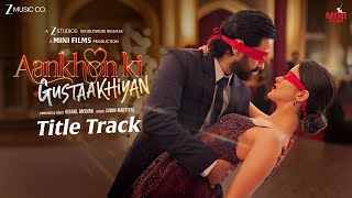 Aankhon Ki Gustakhiyan Lyrics Jubin Nautiyal